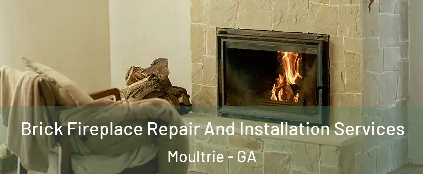  Brick Fireplace Repair And Installation Services Moultrie - GA