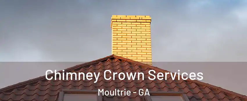  Chimney Crown Services Moultrie - GA