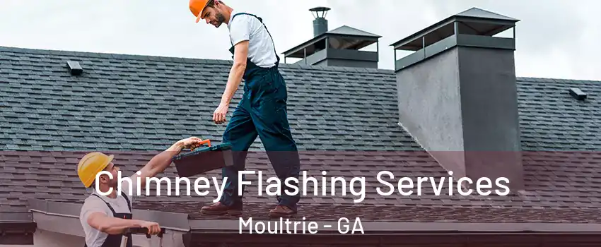  Chimney Flashing Services Moultrie - GA