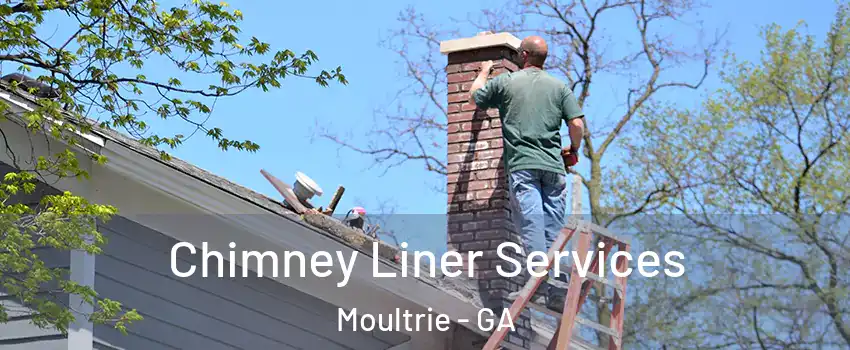  Chimney Liner Services Moultrie - GA