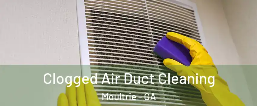  Clogged Air Duct Cleaning Moultrie - GA