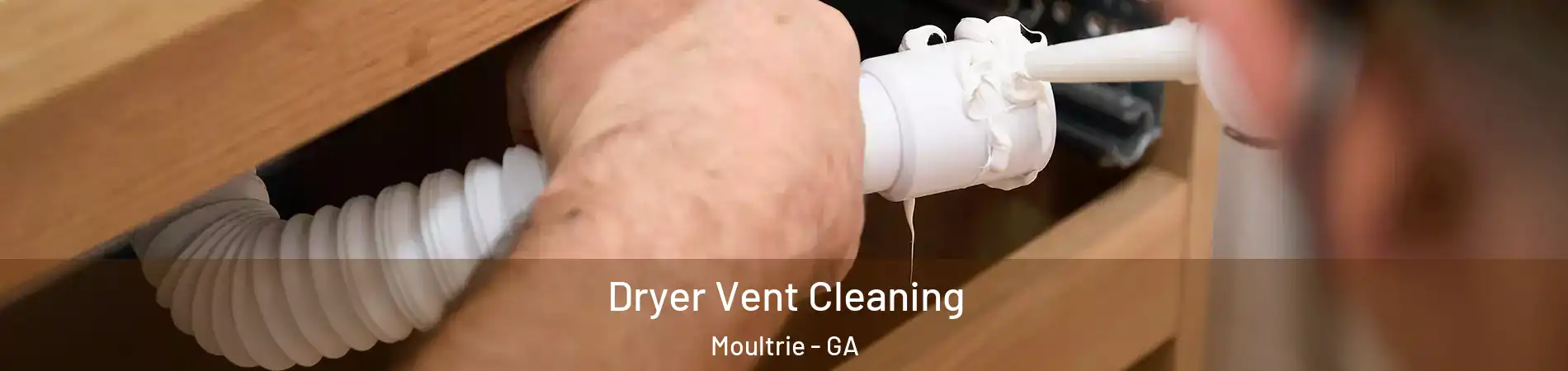  Dryer Vent Cleaning Moultrie - GA