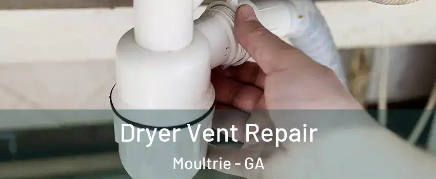  Dryer Vent Repair Moultrie - GA