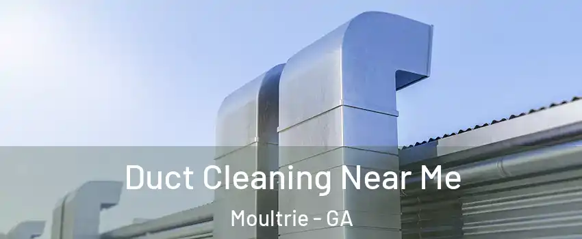  Duct Cleaning Near Me Moultrie - GA