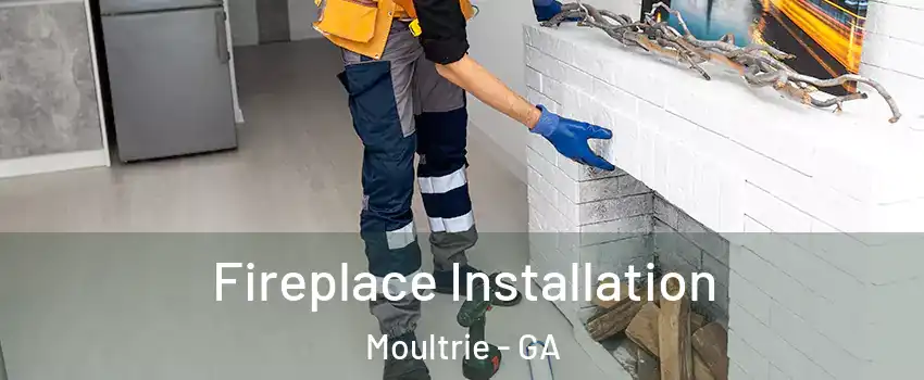  Fireplace Installation Moultrie - GA