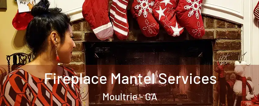  Fireplace Mantel Services Moultrie - GA