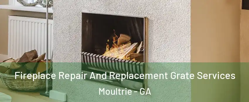  Fireplace Repair And Replacement Grate Services Moultrie - GA