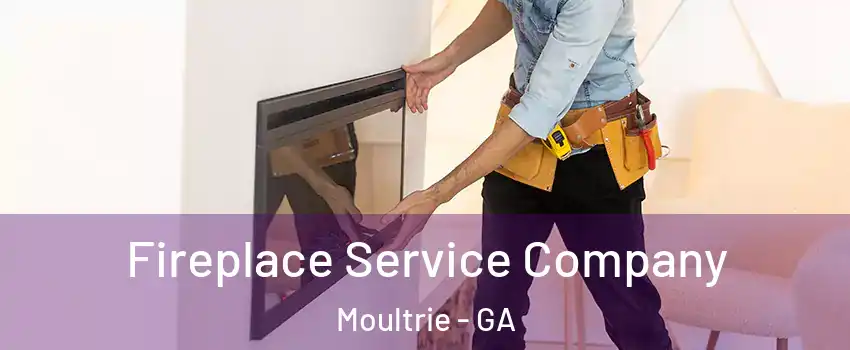  Fireplace Service Company Moultrie - GA