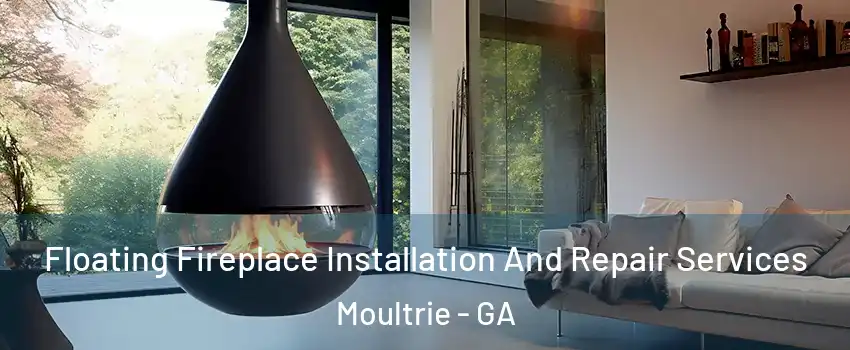  Floating Fireplace Installation And Repair Services Moultrie - GA