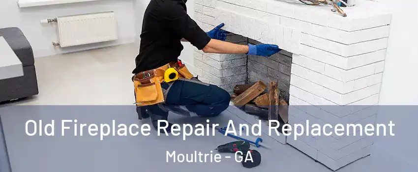  Old Fireplace Repair And Replacement Moultrie - GA