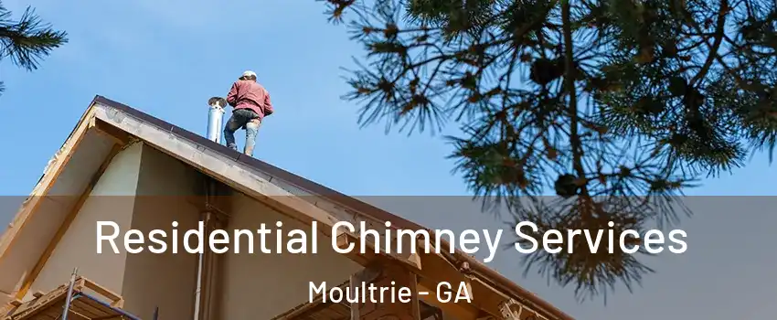  Residential Chimney Services Moultrie - GA