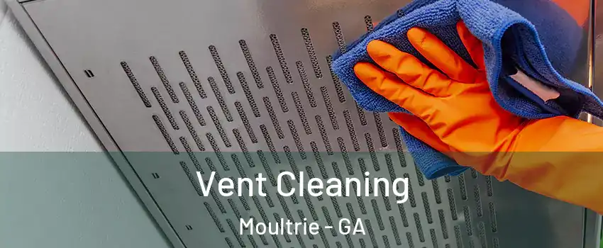  Vent Cleaning Moultrie - GA
